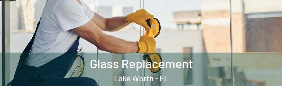 Glass Replacement Lake Worth - FL